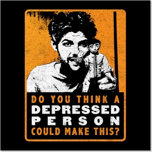 Do You Think A Depressed Person Could Make This - Ben Wyatt Posters and Art